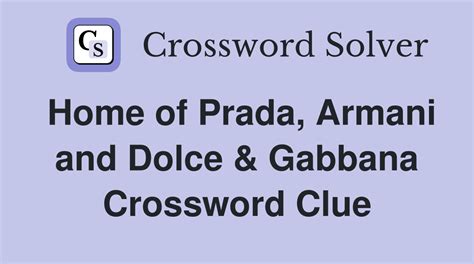 where armani and prada are headquartered|armani prada crossword clue.